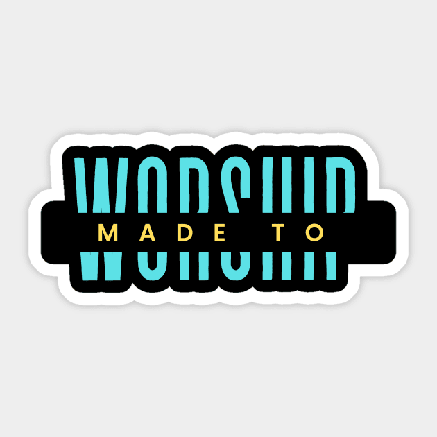 Made To Worship | Christian Typography Sticker by All Things Gospel